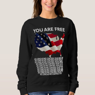 Sie sind frei, solange wir Ihre Ressourcen kontrol Sweatshirt