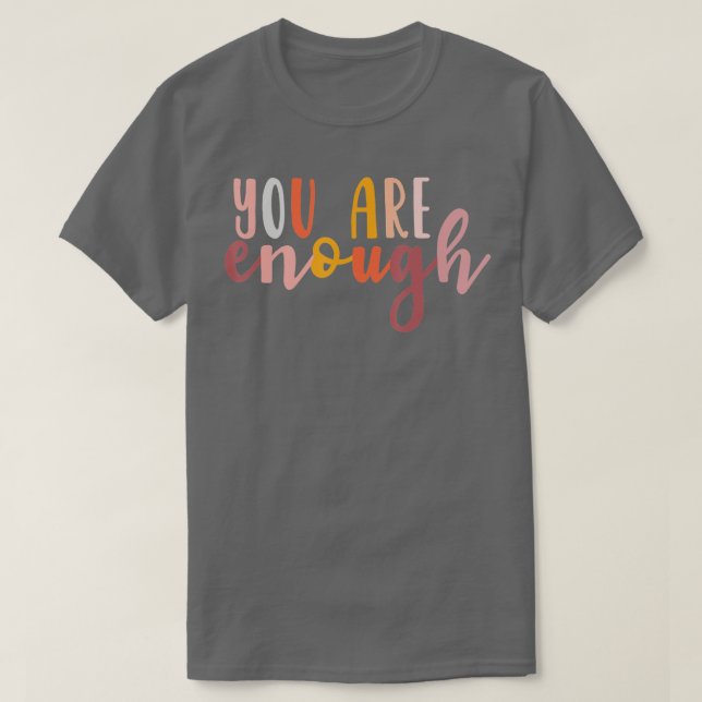 Sie sind genug Mental Health Awareness Illness Anx T-Shirt (Design vorne)