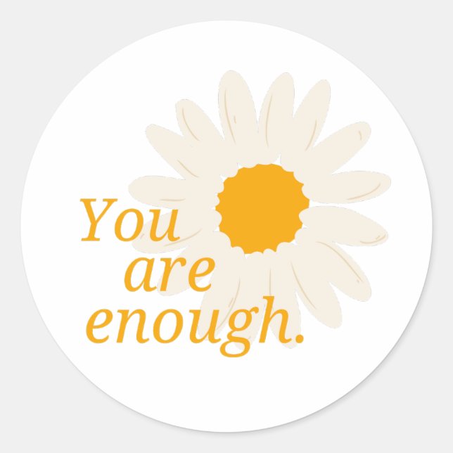 Sie sind genug - Niedliche Daisy-Blume Inspiration Runder Aufkleber (Vorderseite)