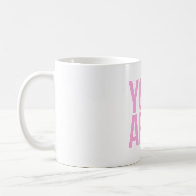 Sie sind genug rosa Typografie-Zitat Kaffeetasse (Links)