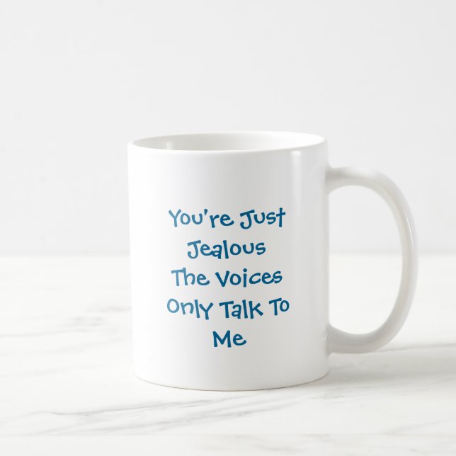 Sie sind gerade JealousThe Stimmen sprechen nur Kaffeetasse (Rechts)