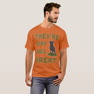 Sie sind guter Hundebrent-T - Shirt