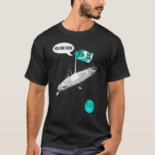 Sie sind hier auf Milchstraße T-Shirt