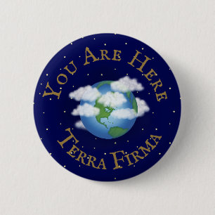 "Sie sind hier - Terra Firma" Humorischer Planet E Button