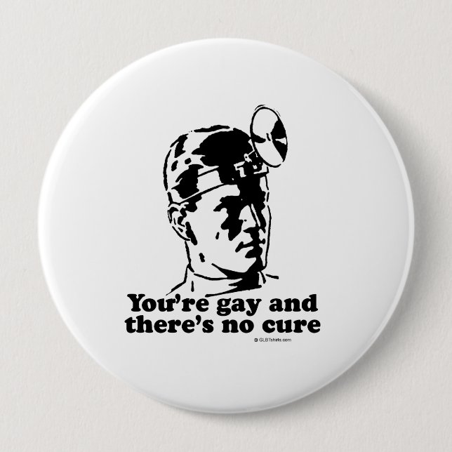 Sie sind homosexuell und es gibt keine Heilung Button (Vorderseite)