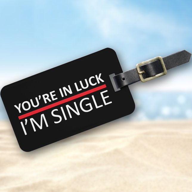 Sie sind im Glück - ich bin Single Gepäckanhänger (Von Creator hochgeladen)