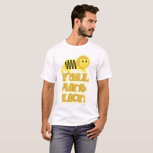 Sie sind kein Lion Funny Animal Cartoon Slogan T-Shirt (Vorne ganz)