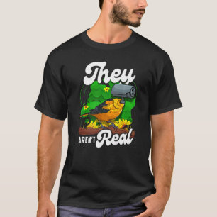 Sie sind keine echten Vögel, die sich die Spione-K T-Shirt