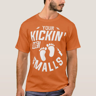 Sie sind Kickin'Me Kleine Geschlechtskrankheit T-Shirt