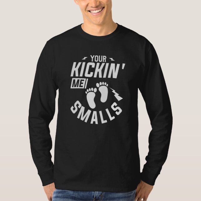 Sie sind Kickin'me Smalls Gender Reveal Pregnancy T-Shirt (Vorderseite)