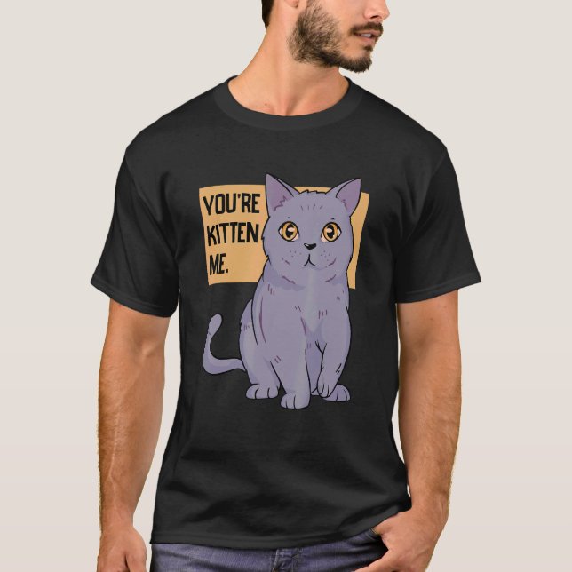 Sie sind Kitten Me Cat Cat Owner Cat Trainer Anima T-Shirt (Vorderseite)