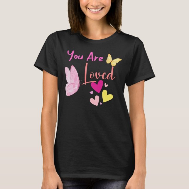 Sie sind LOVED, rosa Schmetterling HEARTS T - SHIR T-Shirt (Vorderseite)