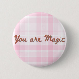 Sie sind magisch rosa Kariert inspirierendes Zitat Button