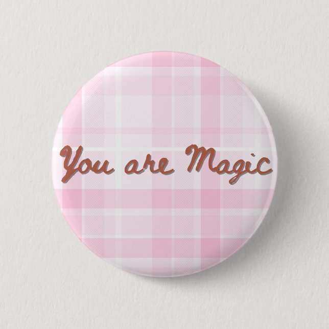 Sie sind magisch rosa Kariert inspirierendes Zitat Button (Vorderseite)