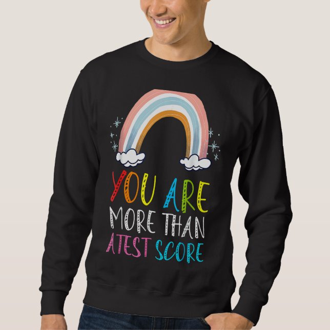 Sie sind mehr als ein Test-Score-Lehrer-Test Da Sweatshirt (Vorderseite)