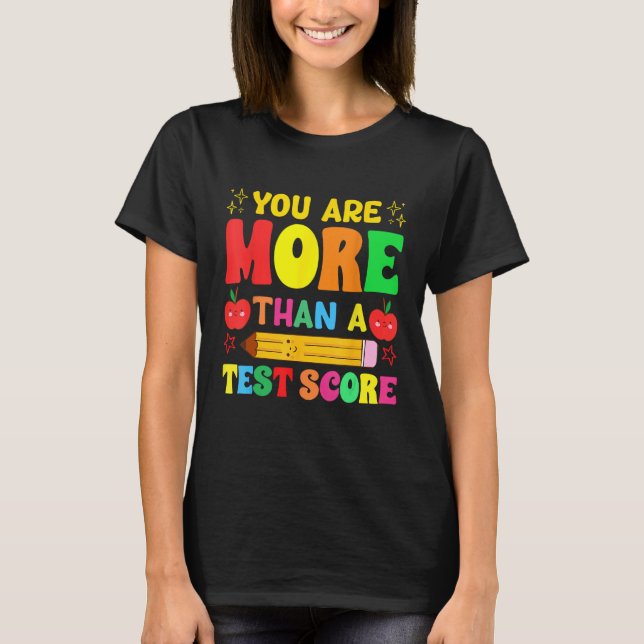 Sie sind mehr als ein Test-Score-Testlehrer 1 T-Shirt (Vorderseite)