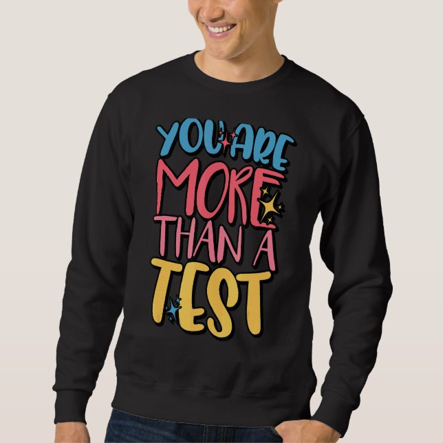 Sie sind mehr als ein Test-Score-Testlehrer Sweatshirt (Vorderseite)