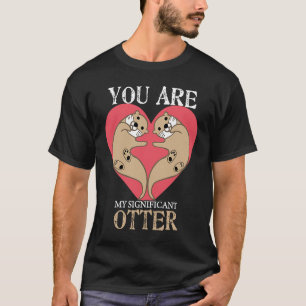 Sie sind mein bedeutender Otter Couple Valentines T-Shirt