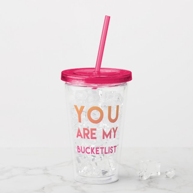 Sie sind mein Bucketlist - Spaß, Romantisches Zita Acryltrinkbecher (Rückseite Ice)