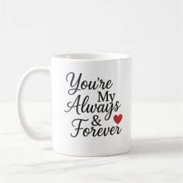 Sie sind mein "Immer & Forever" - elegantes Zitat  Kaffeetasse
