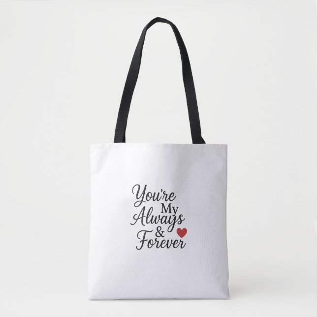 Sie sind mein "Immer & Forever" - elegantes Zitat  Tasche (Vorderseite)