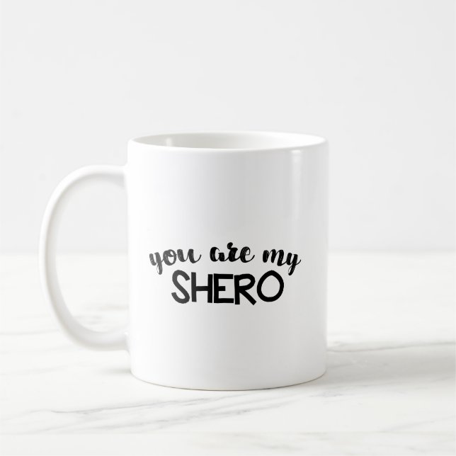 Sie sind mein Shero Kaffeetasse (Links)