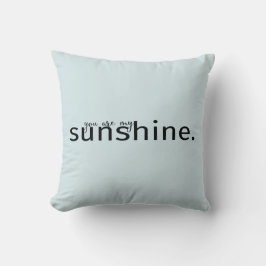 Sie sind mein Sonnenlicht-Blaue Typografie-Kissen Kissen