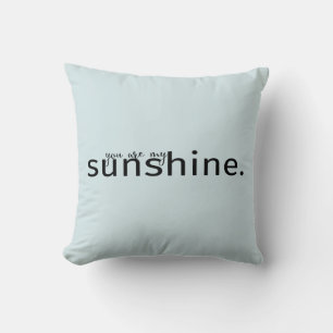 Sie sind mein Sonnenlicht-Blaue Typografie-Kissen Kissen