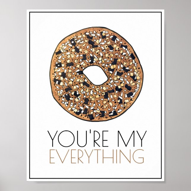 Sie sind meine Alles Bagel Frühstücksküche Art Poster (Vorne)