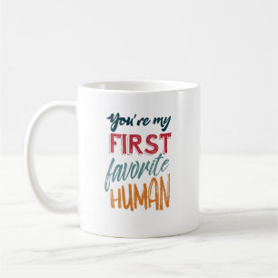 Sie sind meine erste LieblingsLiebe des menschen I Kaffeetasse