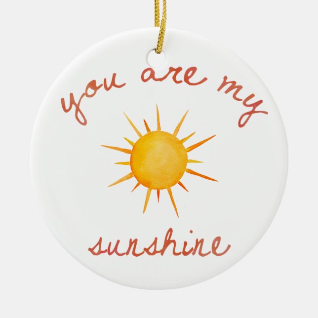 Sie sind meine Kunst des Sonnenscheins Keramik Ornament (Vorne)