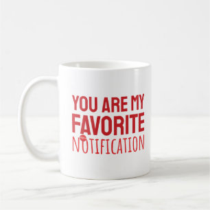 Sie sind meine Lieblingsmeldung Kaffeetasse