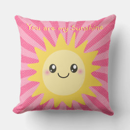 Sie sind meine niedliche Sonne des Sonnenscheins Kissen