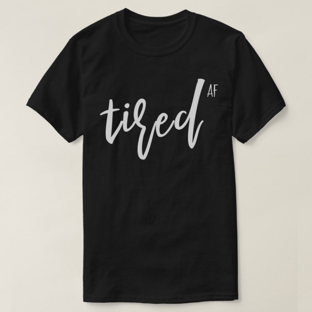 Sie sind müde Mama Frauen lustig Niedlich Im so mü T-Shirt (Design vorne)
