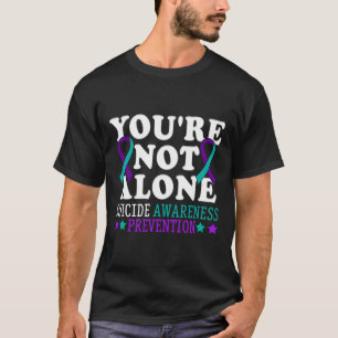 Sie sind nicht allein Depression Suizidprävention T-Shirt