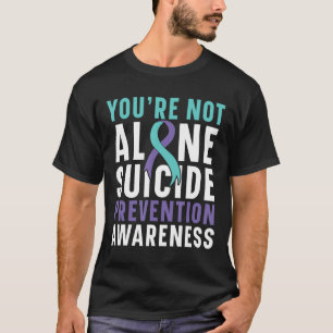 Sie sind nicht allein Depression Suizidprävention T-Shirt