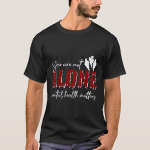 Sie sind nicht allein ein psychisches Problem Ghos T-Shirt