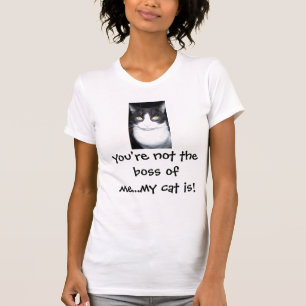 Sie sind nicht der Chef von mir,…, das meine Katze T-Shirt