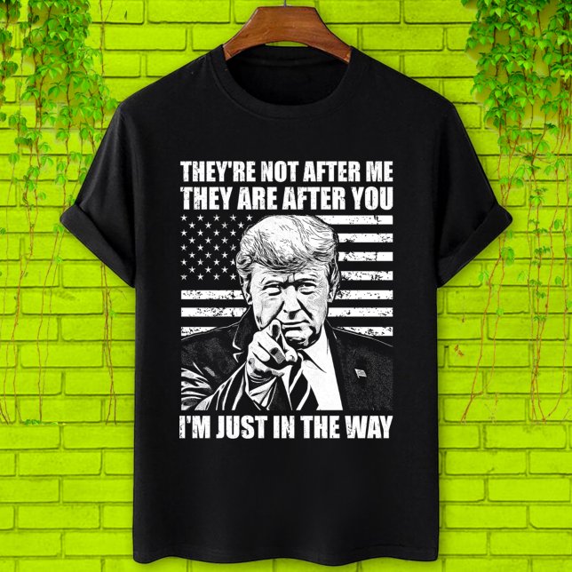 Sie sind nicht hinter mir her. Sie sind danach, Tr T-Shirt (Von Creator hochgeladen)