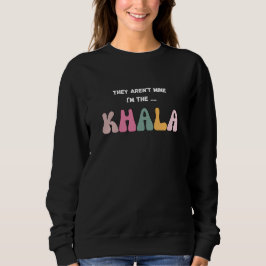 Sie sind nicht meine, ich bin das Khala Fun Shirt 