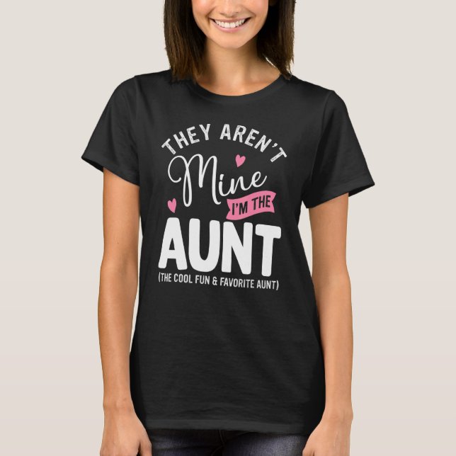 Sie sind nicht meine, ich bin die Tante Cool Spaß  T-Shirt (Vorderseite)