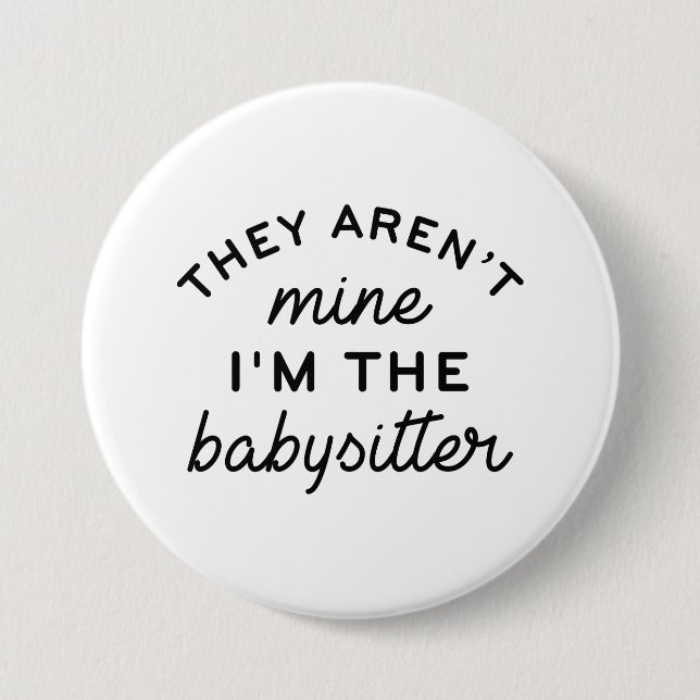 Sie sind nicht meiner, ich bin der Babysitter Button (Vorderseite)