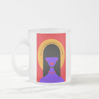 Sie sind nicht zu alt - mattierte Tasse
