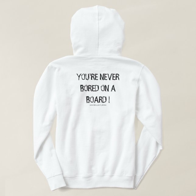 SIE SIND NIE AN EINER BORD GEHOREN! HOODIE (Design Rückseite)