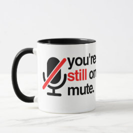 Sie sind noch auf MUTE Tasse