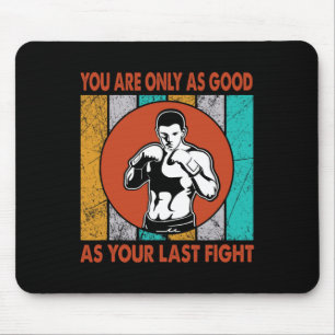 Sie sind nur so gut wie Ihr letzter Kampf, Boxen Mousepad