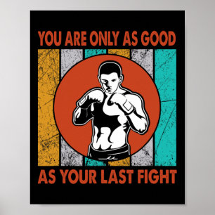Sie sind nur so gut wie Ihren letzten Kampf, Boxen Poster