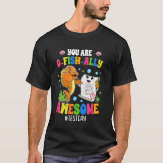 Sie sind O-Fisch-al-ly großartig Testtag, es ist S T-Shirt