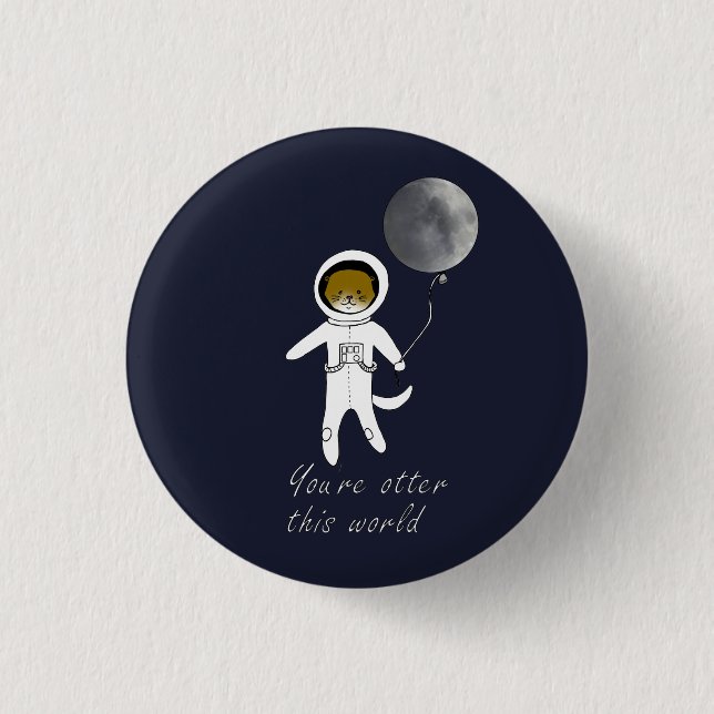 "Sie sind Otter diese Welt" niedliches Button (Vorderseite)