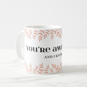 Sie sind Phantastisch: Liebe und Affirmation Zitat Kaffeetasse